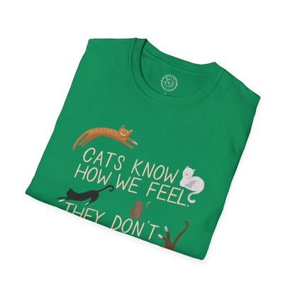 Cats Know How We Feel - T-Shirt
