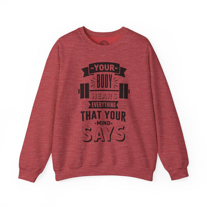 Your Body Hears Everything - Sweatshirt