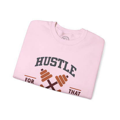 Hustle For That Muscle - Sweatshirt
