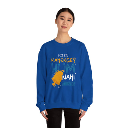 Log Kya Kahenge - Sweatshirt