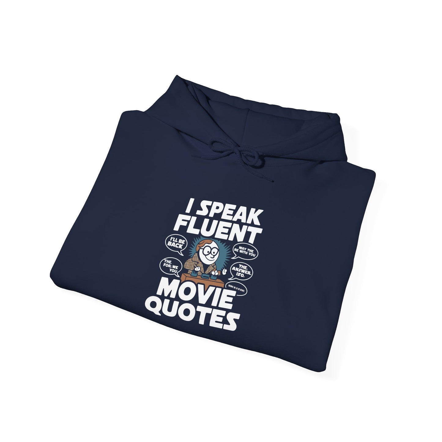 I Speak Fluent Movie Quotes -  Hoodie