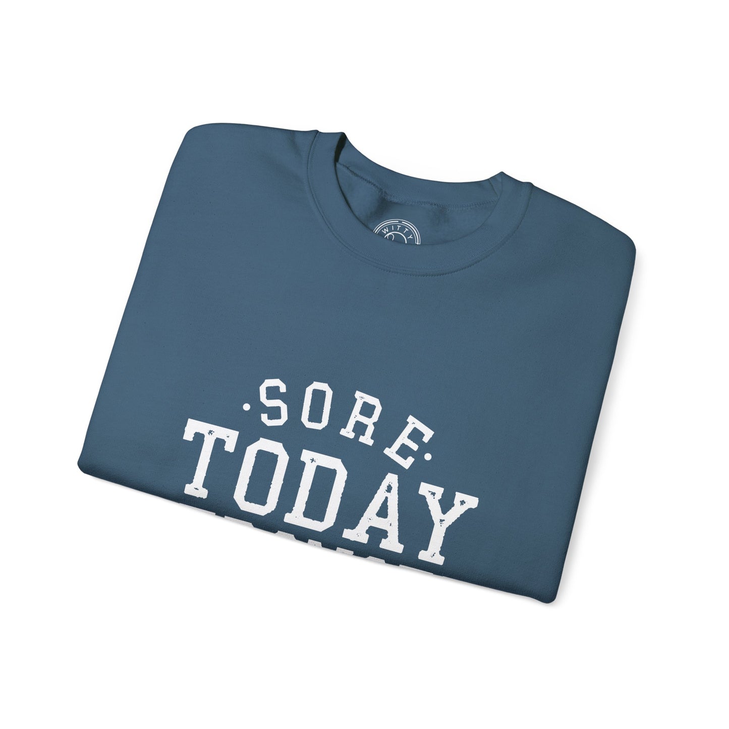 Sore Today Stronger Tomorrow - Sweatshirt