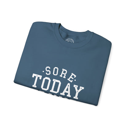 Sore Today Stronger Tomorrow - Sweatshirt