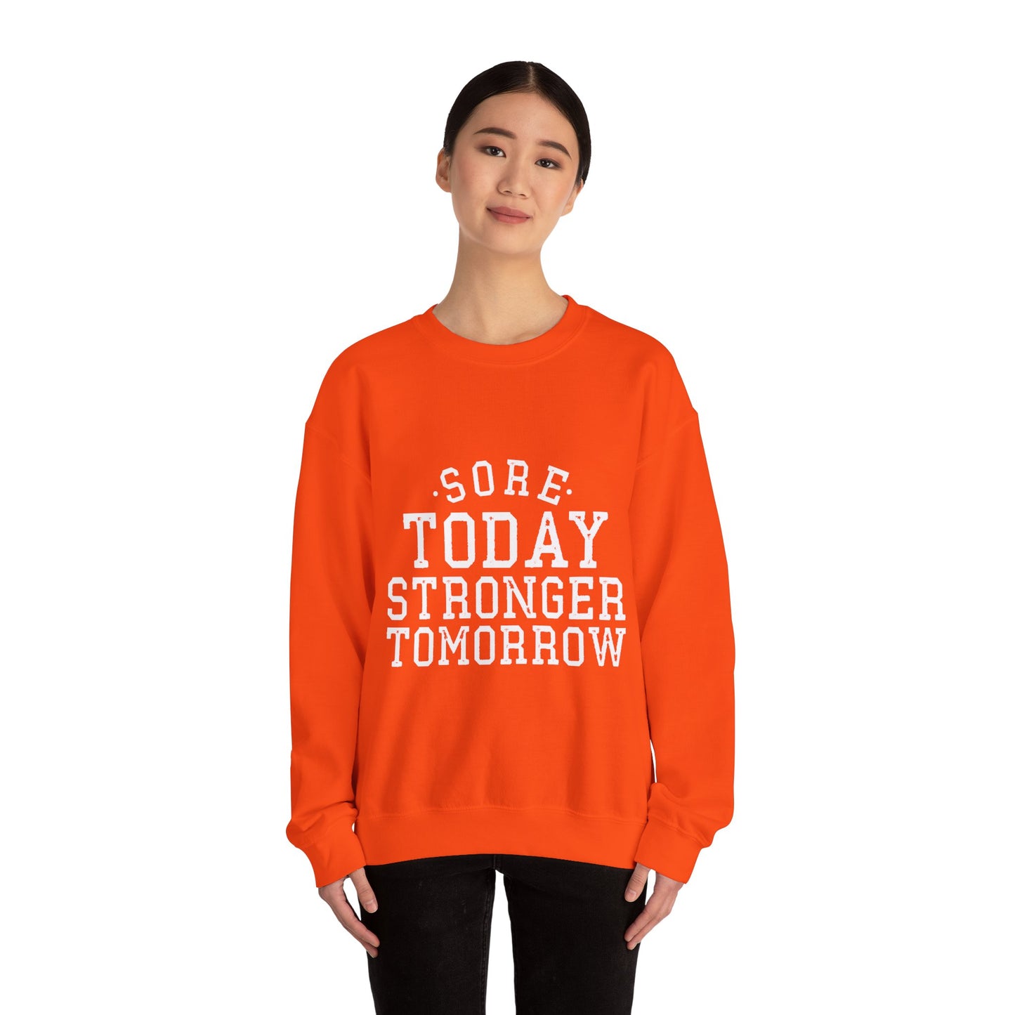 Sore Today Stronger Tomorrow - Sweatshirt