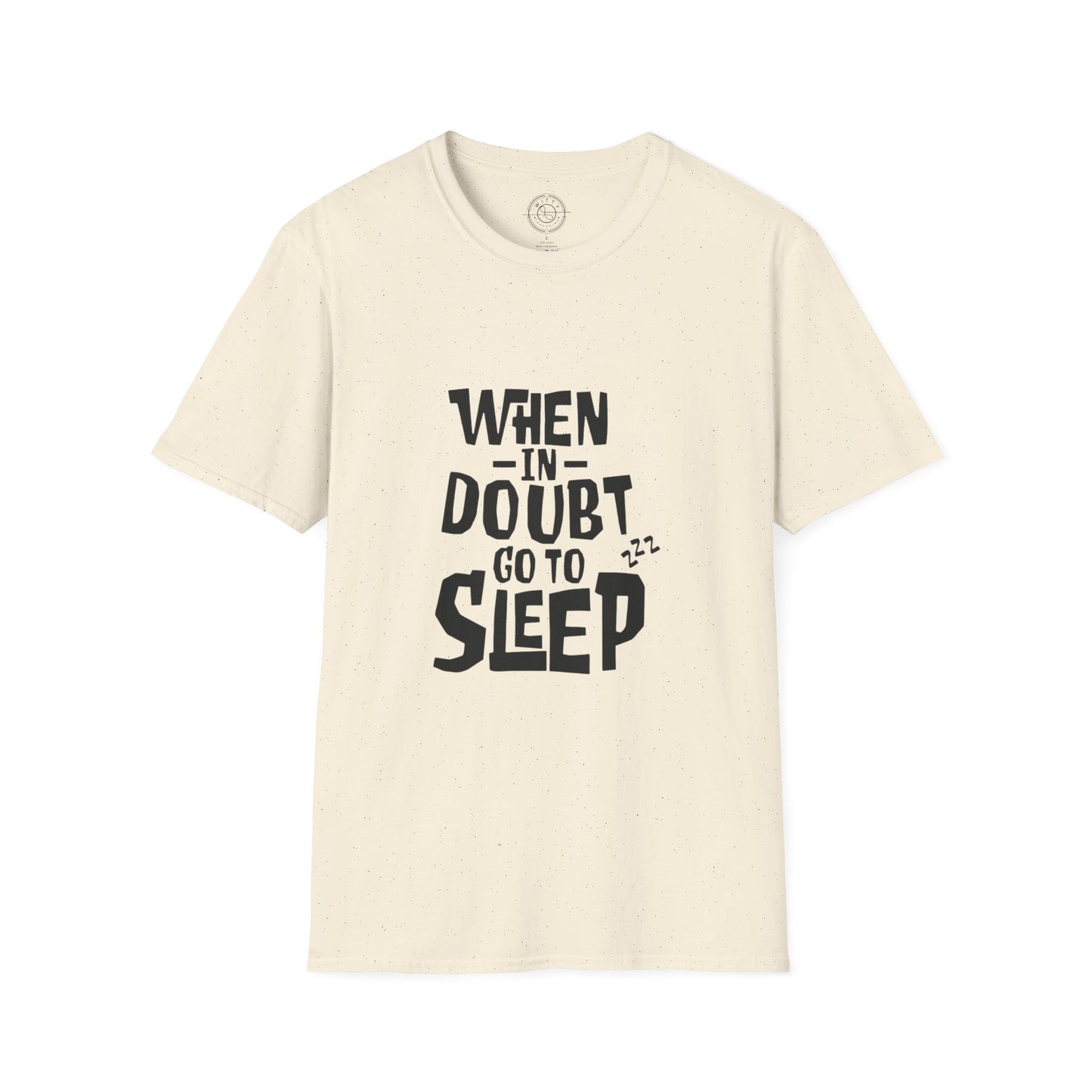 When In Doubt Go To Sleep - T-Shirt