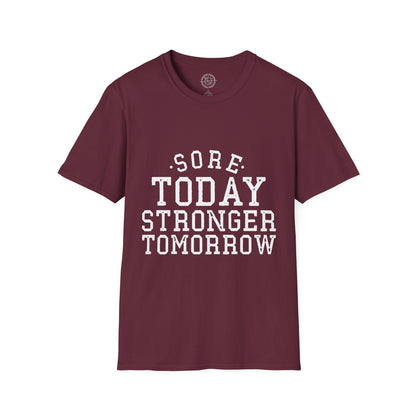 Sore Today Stronger Tomorrow - T-Shirt