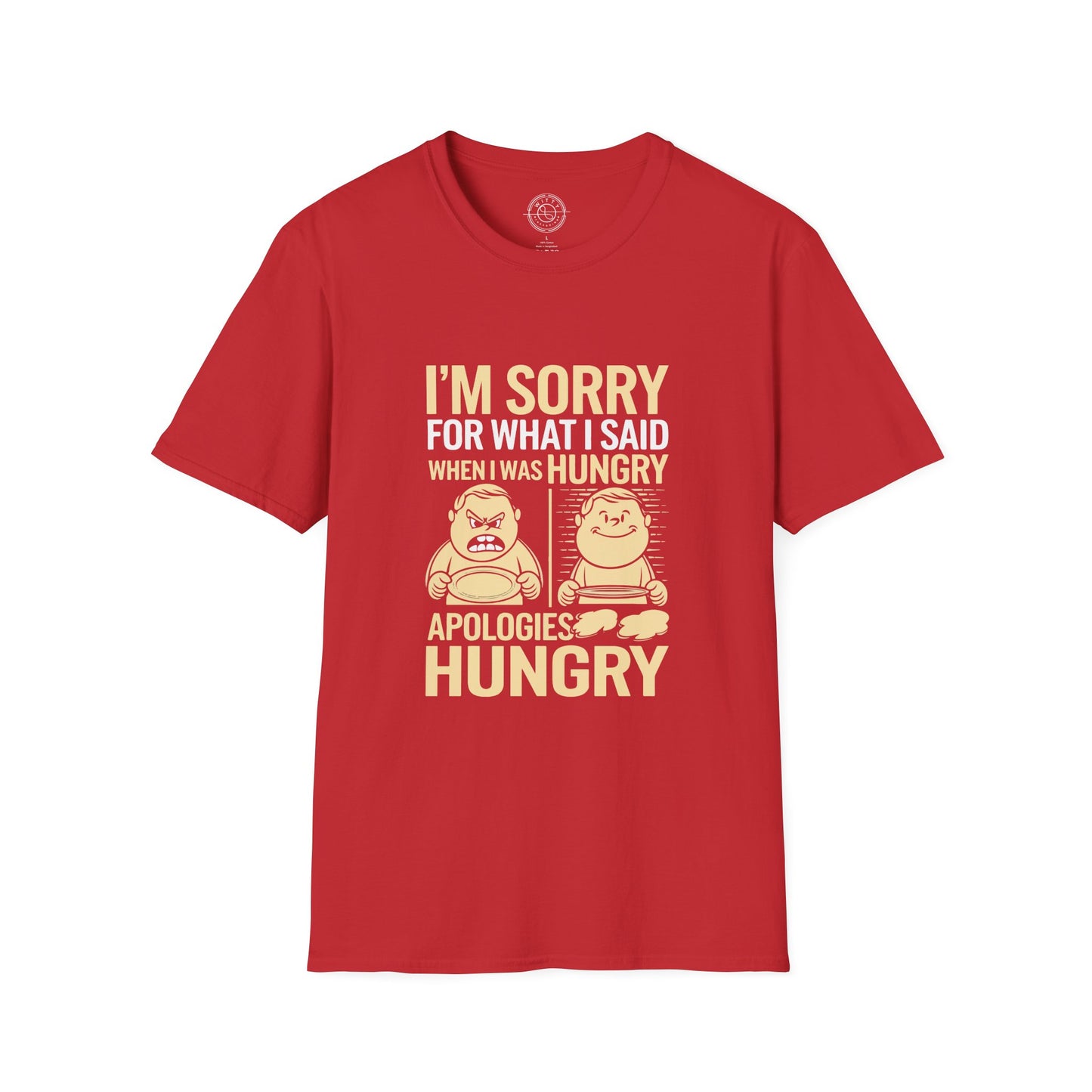 Apologies Hungry- T-Shirt
