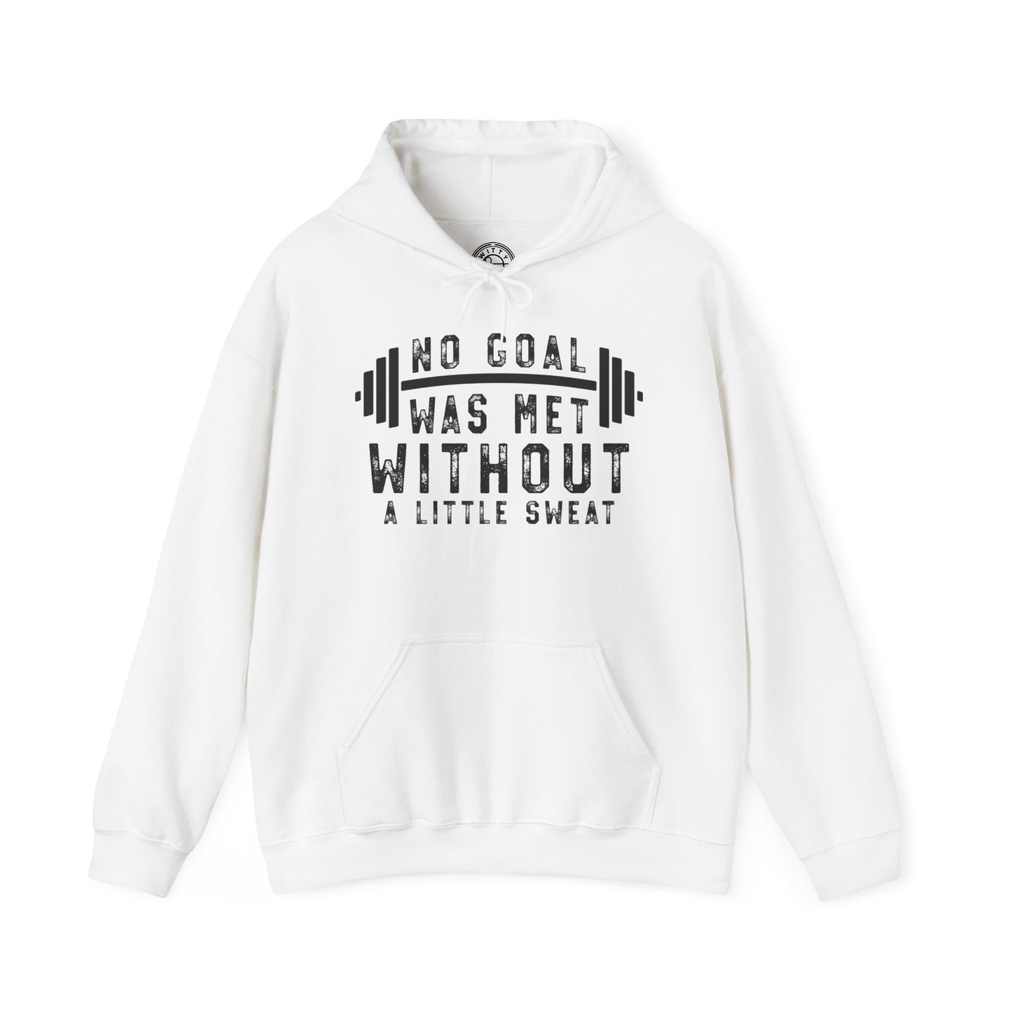 No Goal Was Met Without a Little - Hoodie