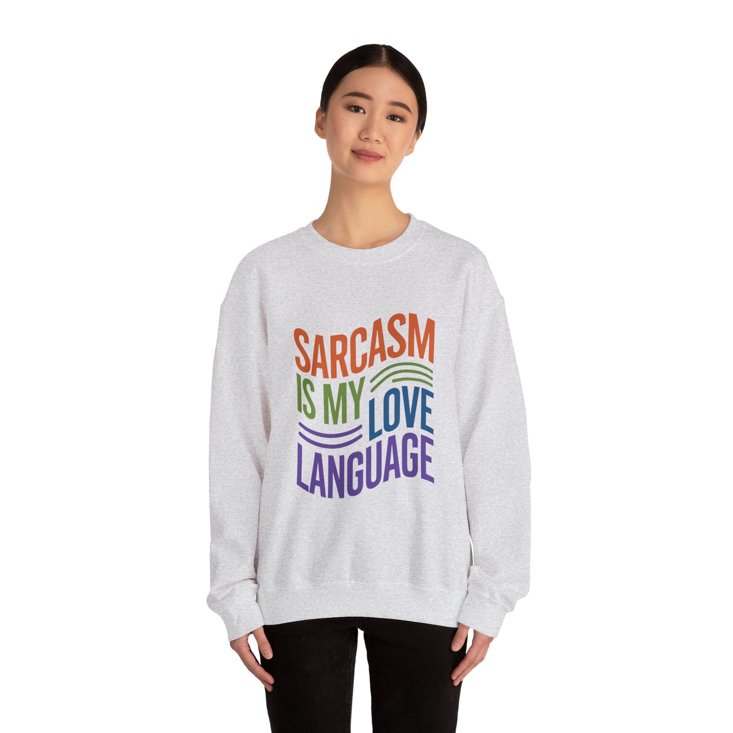 Sarcasm is my Love Language - Sweatshirt