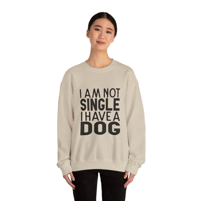 I'm not single I've a DOG - Sweatshirt