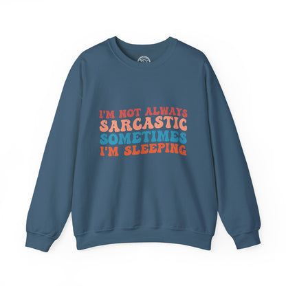 Sometimes I'm Sleeping - Sweatshirt