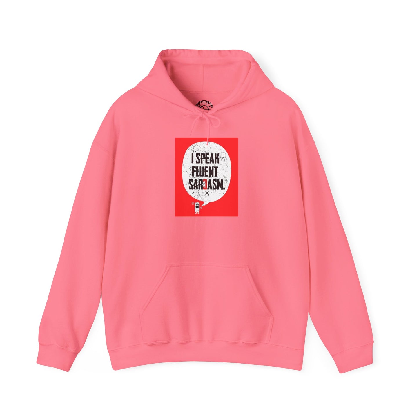 I Speak Fluent Sarcasm - Hoodie