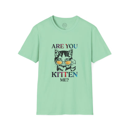 Are You Kitten Me? - T-Shirt