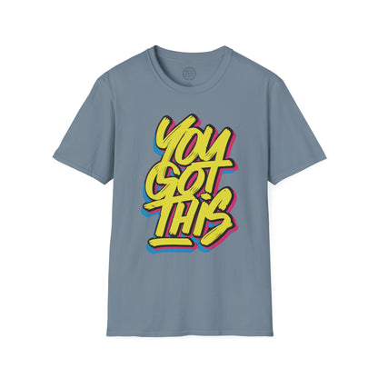 You Got This - T-Shirt