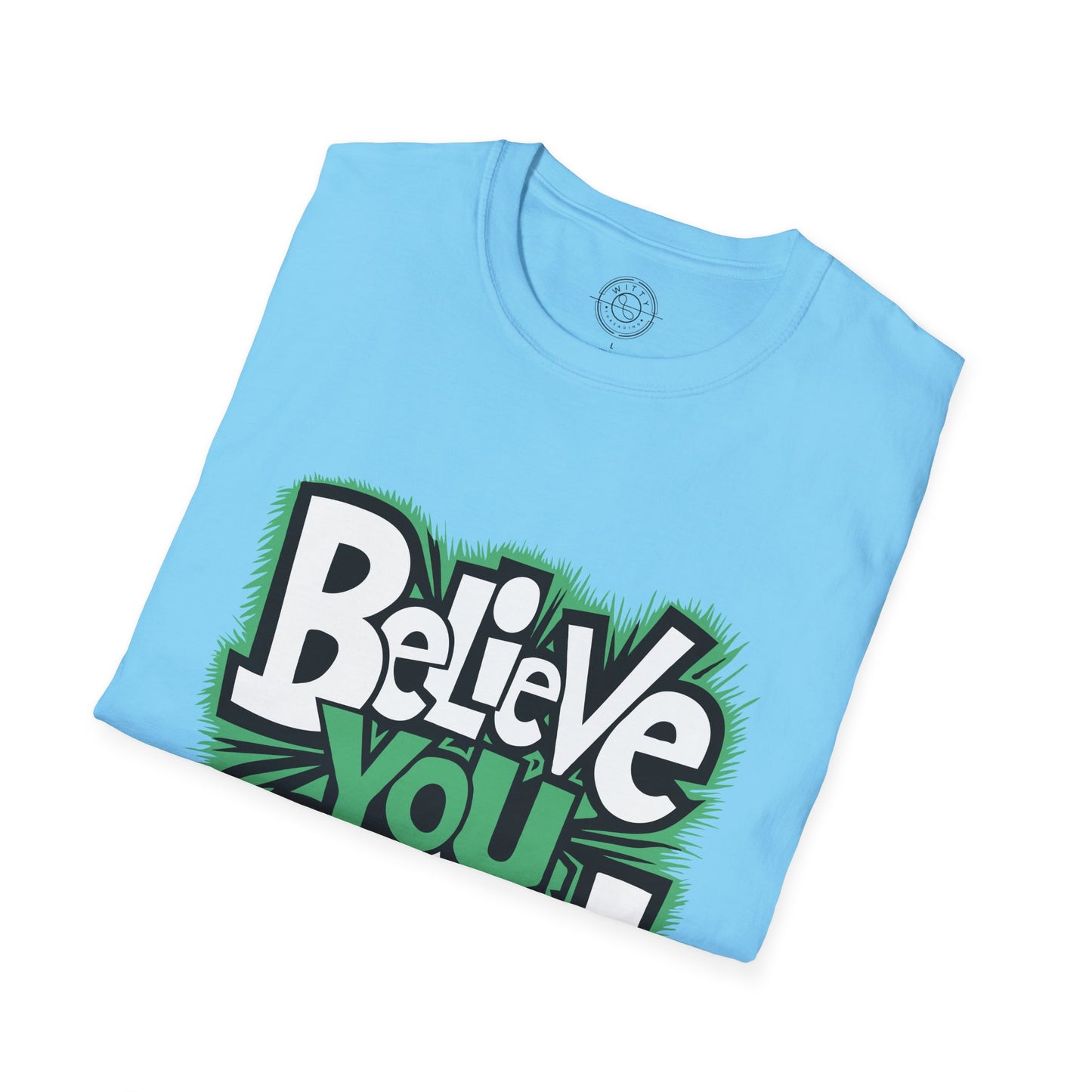 Believe You Can - T-Shirt