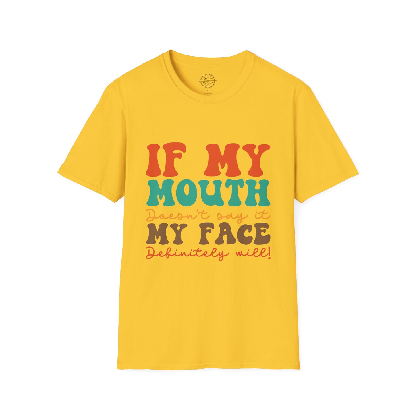 My Face Will Say It - T-Shirt