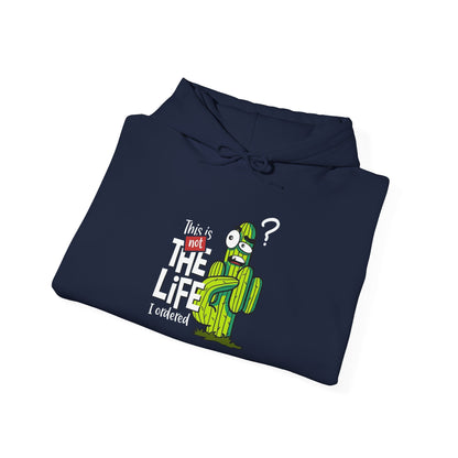 This is not the Life I ordered -  Hoodie