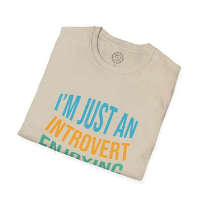I'm Just an Introvert Enjoying my Lonliness - T-Shirt