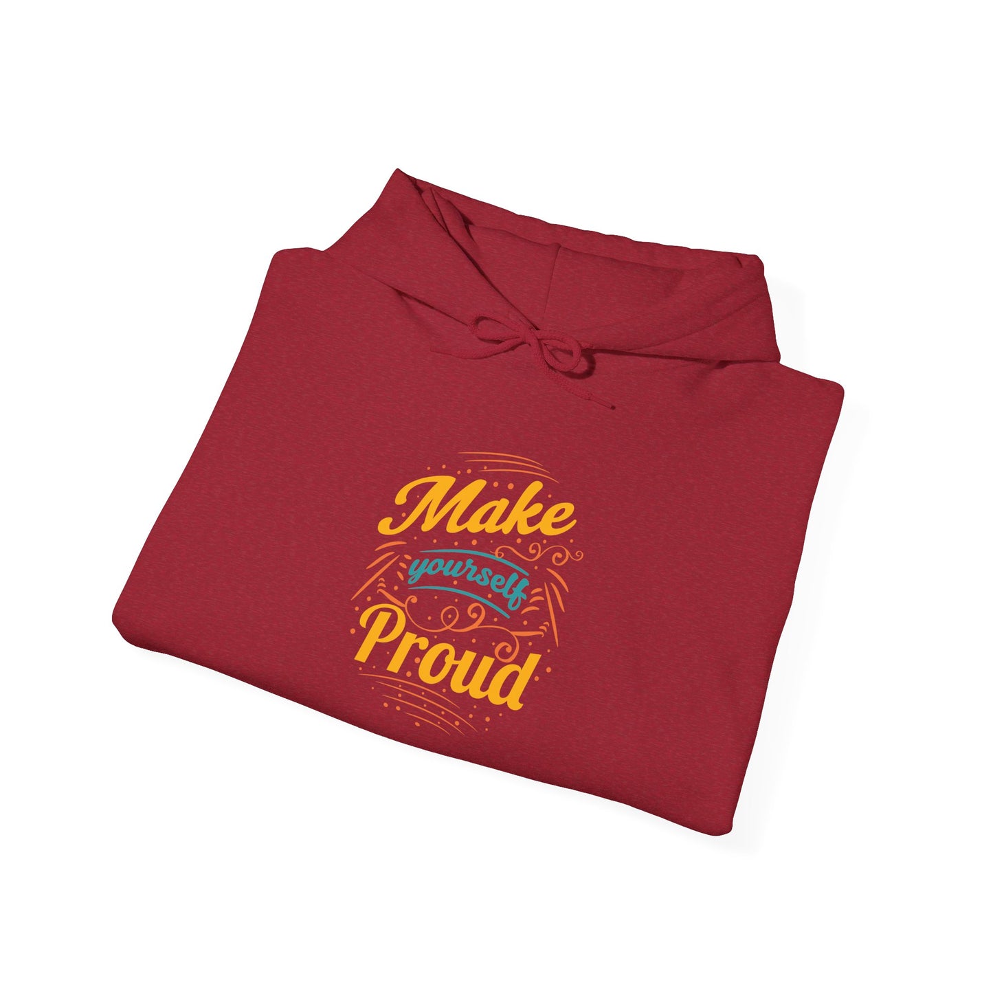 Make Yourself Proud -  Hoodie