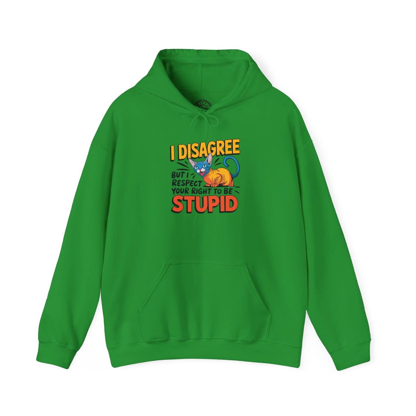 You're Stupid - Hoodie