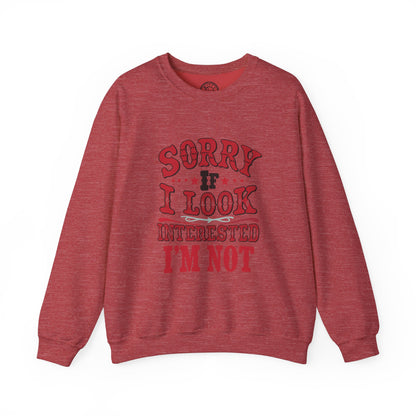 I'm Not Interested - Sweatshirt