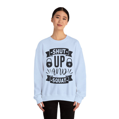 Shut Up and SQUAT - Sweatshirt