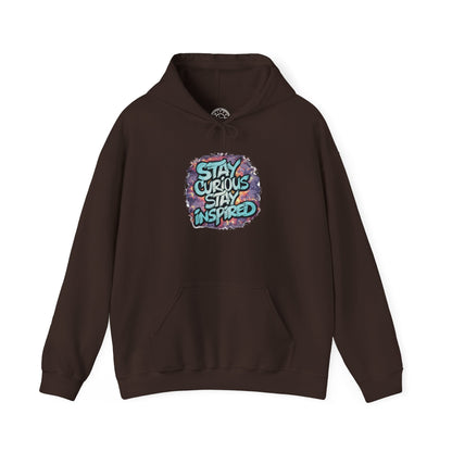 Stay Curious Stay Inspired -  Hoodie