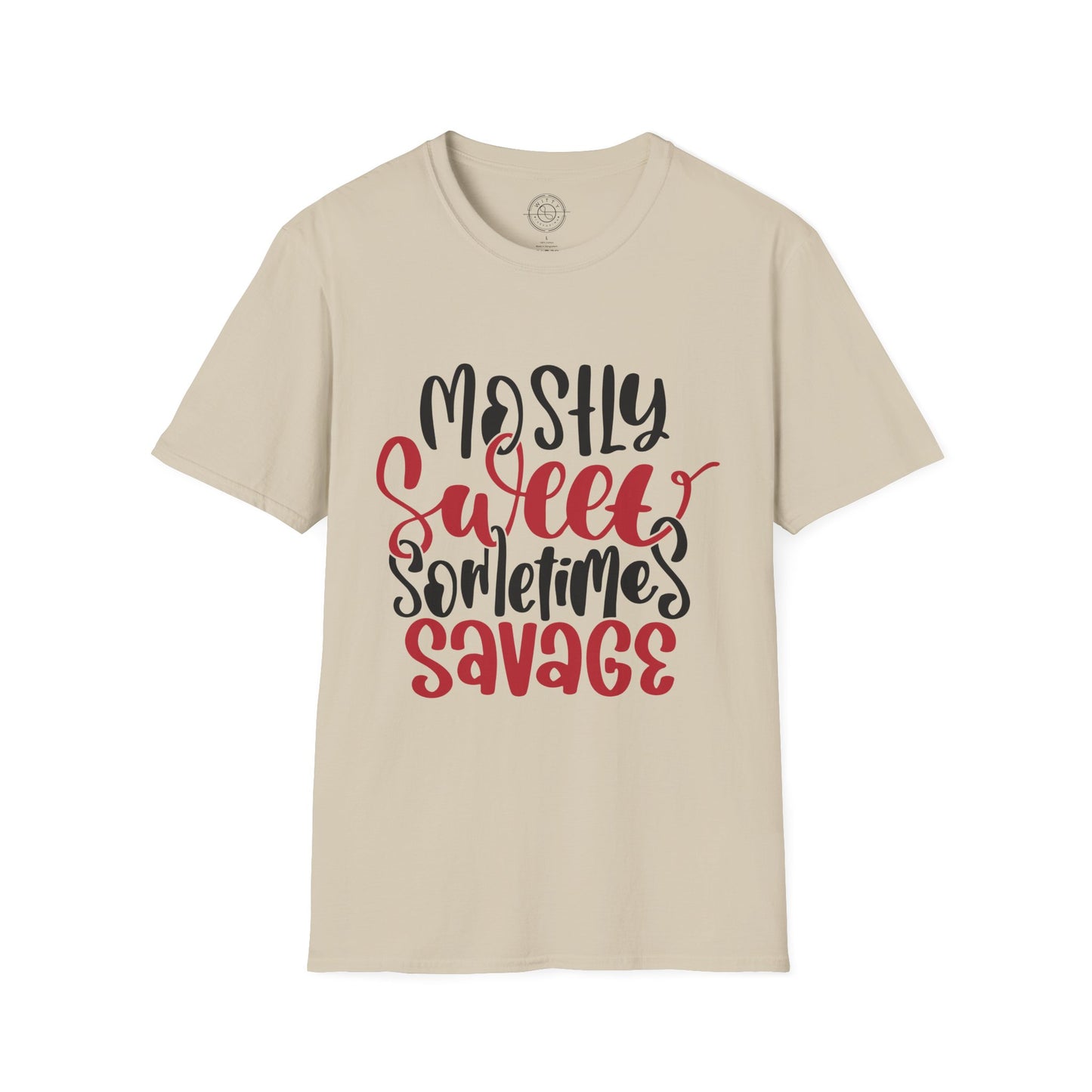 Mostly Sweet Sometimes Savage - T-Shirt