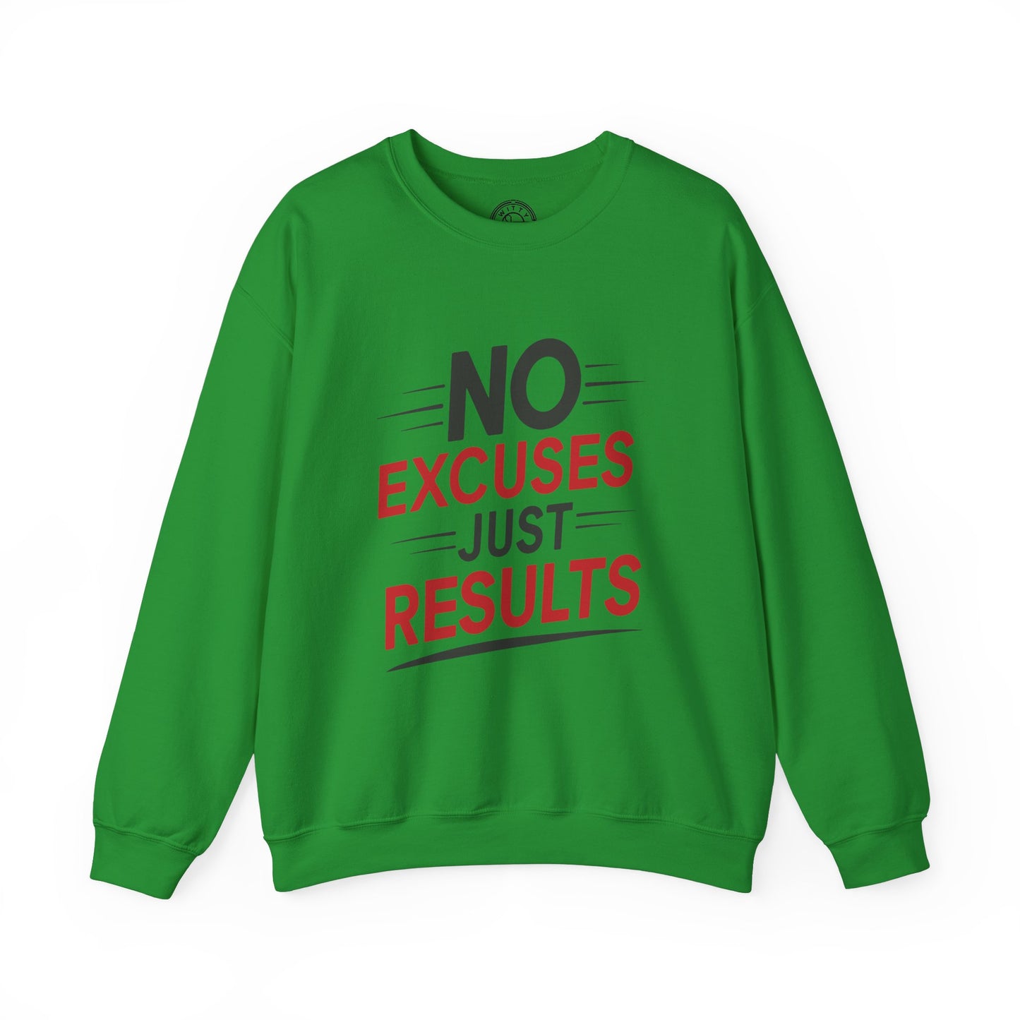 No Excuses Just Results - Sweatshirt