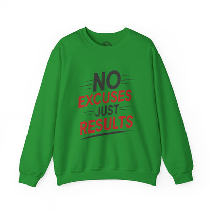 No Excuses Just Results - Sweatshirt