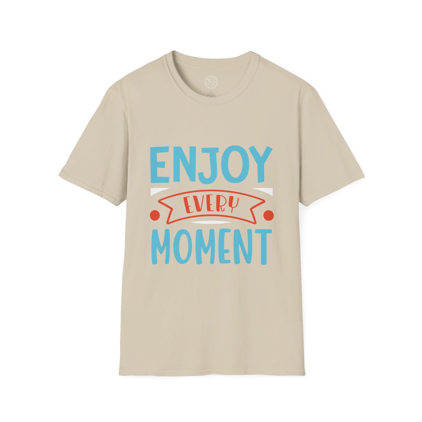 Enjoy Every Moment - T-Shirt