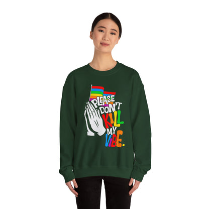 Please Don't Kill My Vibe - Sweatshirt