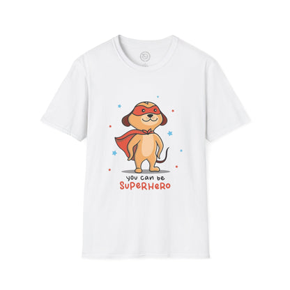 You can be a Superhero  - T-Shirt