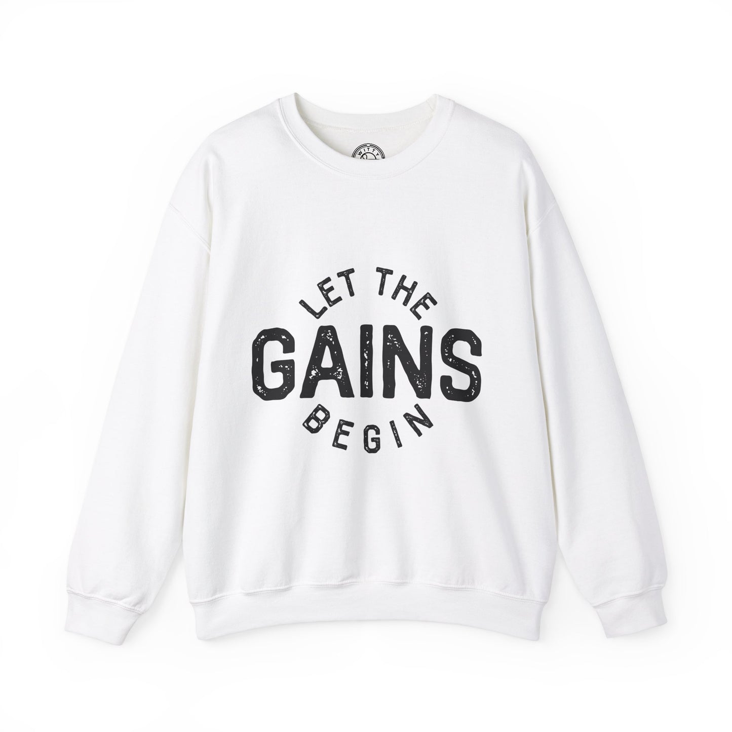 Let the GAINs BEGIN - Sweatshirt