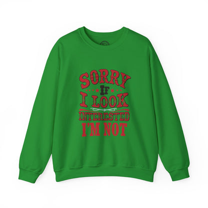 I'm Not Interested - Sweatshirt