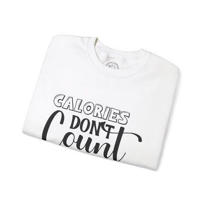 Calories Don't Count On The Weekend - Sweatshirt