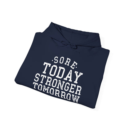 Sore Today Stronger Tomorrow -  Hoodie