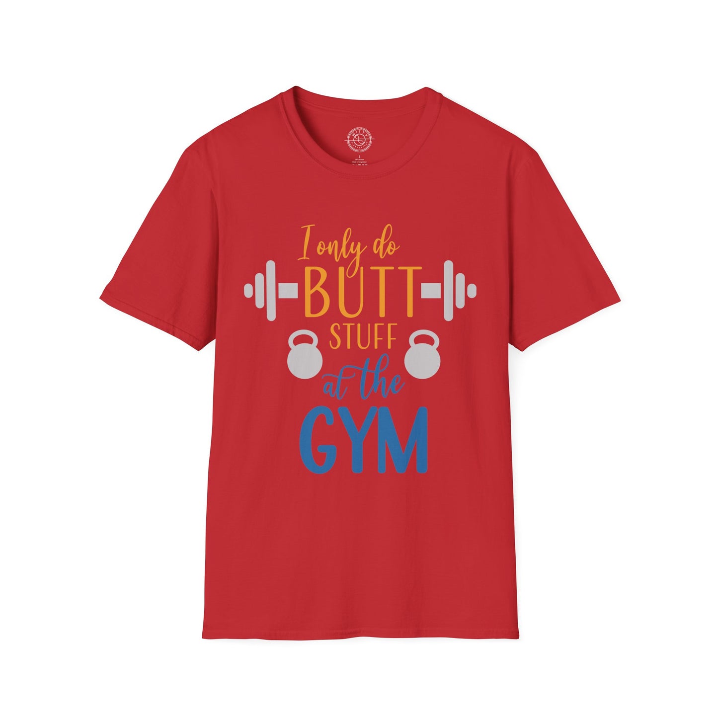 Butt Stuff at the GYM - T-Shirt