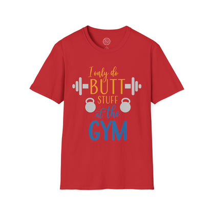 Butt Stuff at the GYM - T-Shirt