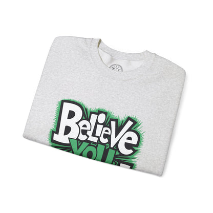Believe You Can - Sweatshirt