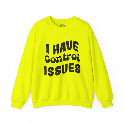 I've Control Issues - Sweatshirt