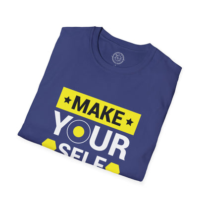 Make Yourself Proud - T-Shirt