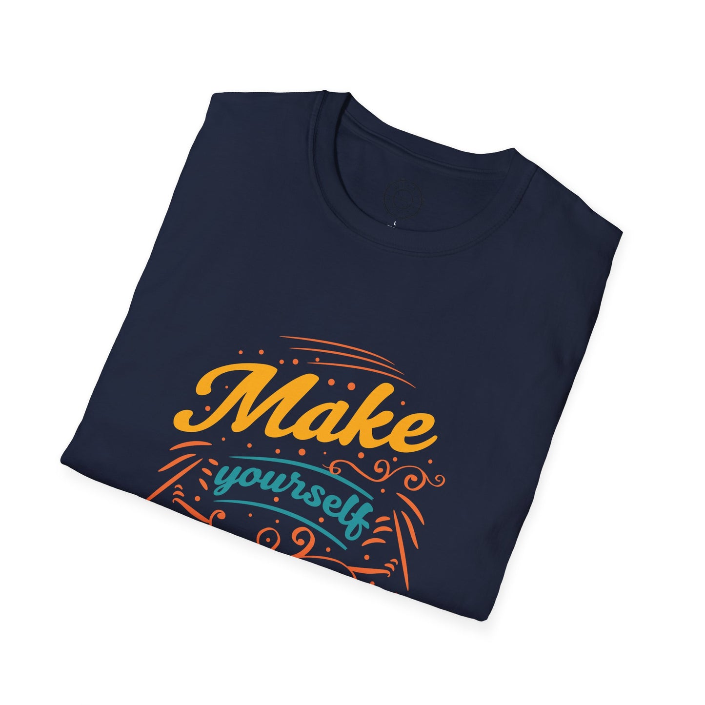 Make Yourself Proud - T-Shirt