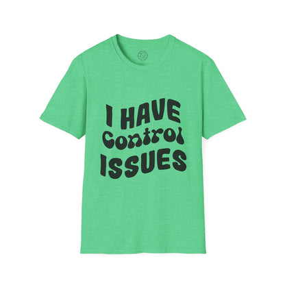 I've Control Issues - T-Shirt