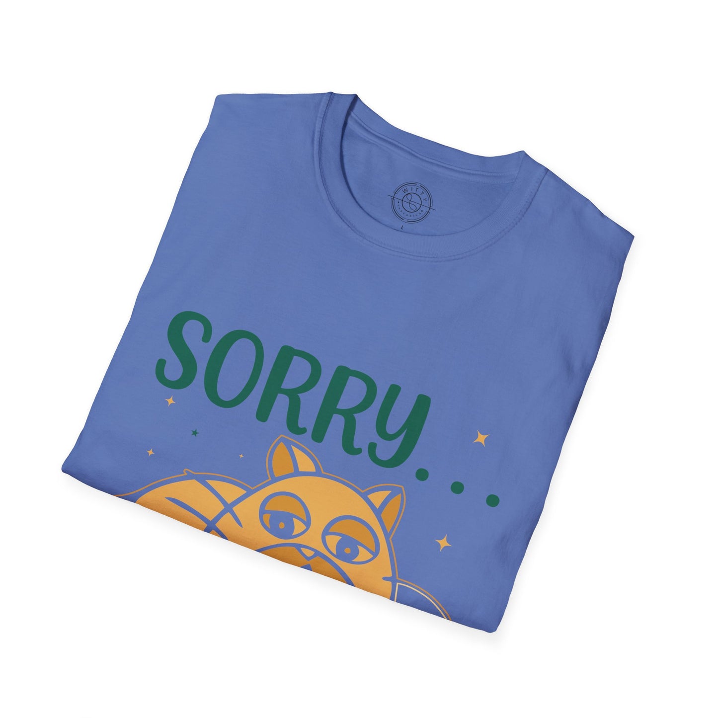 Sorry to have met you - T-Shirt