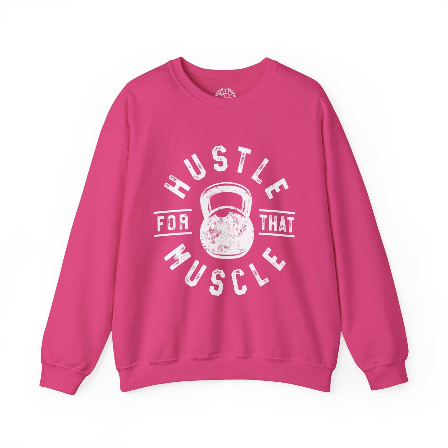 Hustle For That Muscle - Sweatshirt