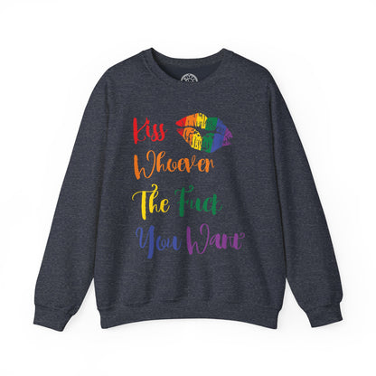 Kiss Whoever You Want - Sweatshirt