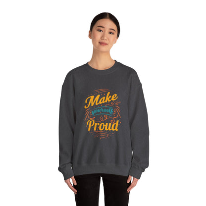 Make Yourself Proud - Sweatshirt