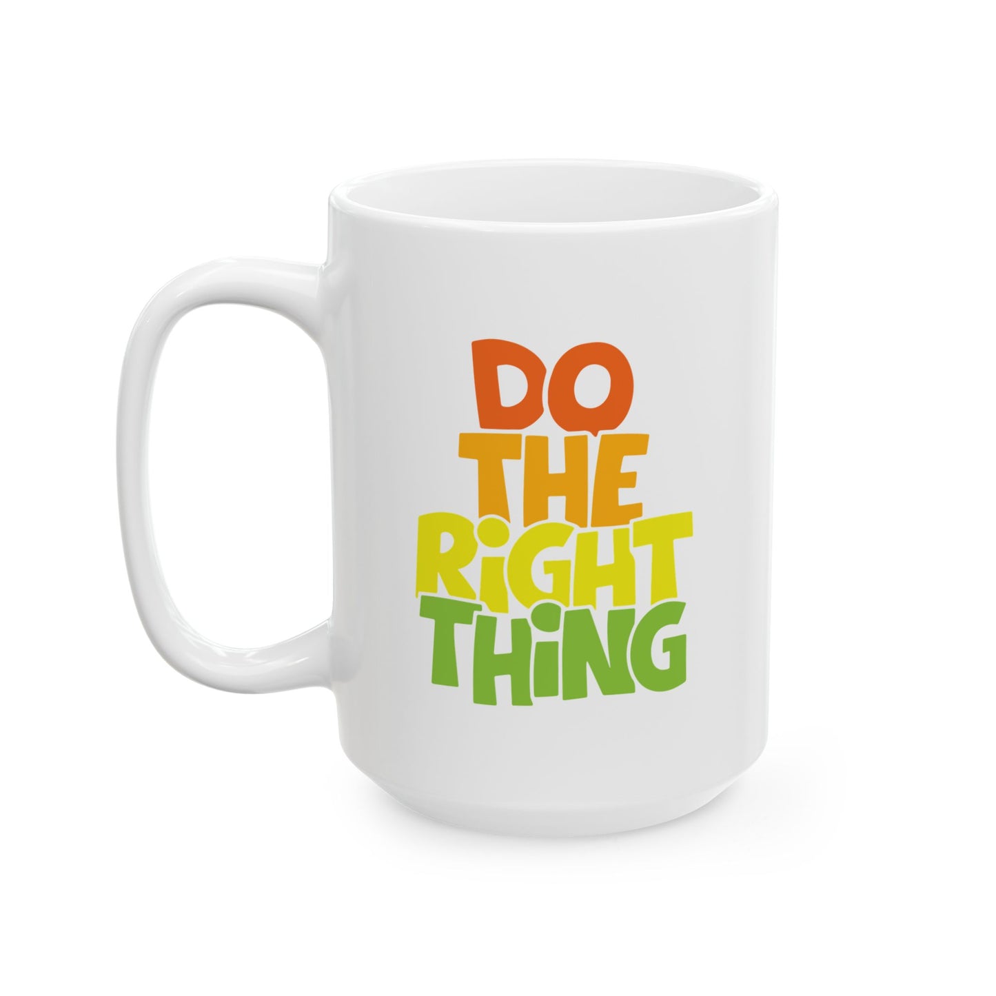 Do The Right Thing - Mug