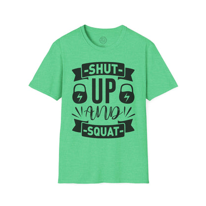 Shut Up and SQUAT - T-Shirt